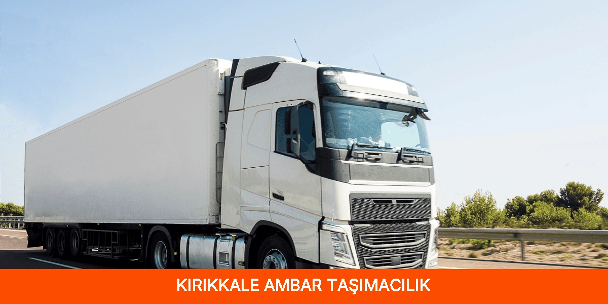 Kırıkkale Ambar Taşımacılık