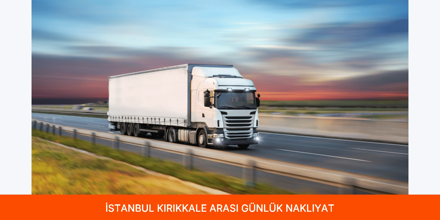 İstanbul Kırıkkale Arası Günlük Nakliyat
