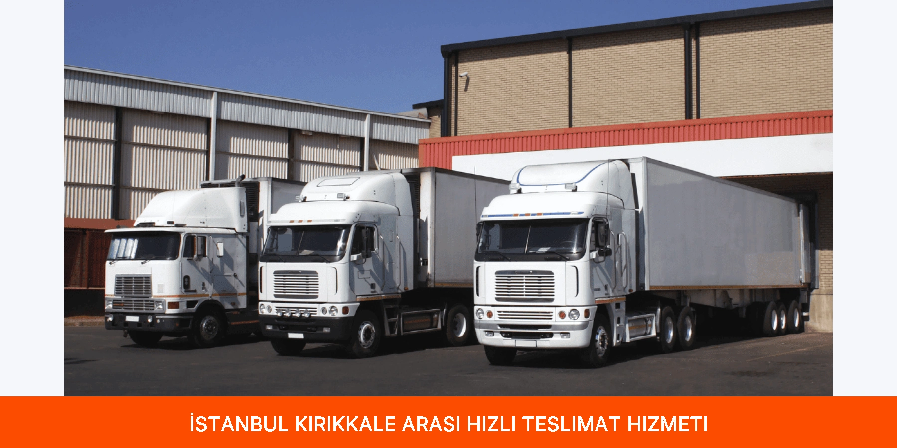 İstanbul Kırıkkale Arası Hızlı Teslimat Hizmeti